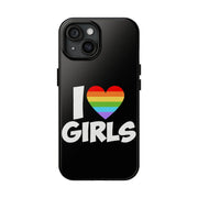 I Love Girls Pride Tough Phone Case – LGBTQ+ Rainbow Heart Design