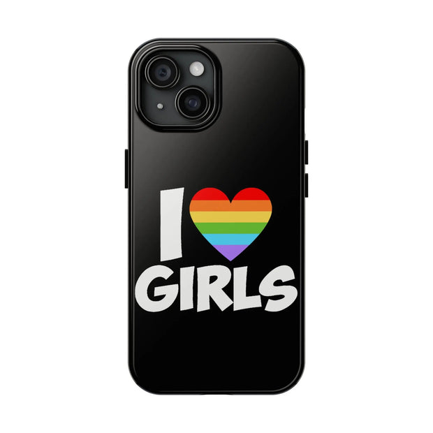 I Love Girls Pride Tough Phone Case – LGBTQ+ Rainbow Heart Design