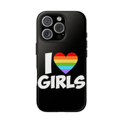 I Love Girls Pride Tough Phone Case – LGBTQ+ Rainbow Heart Design