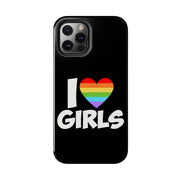 I Love Girls Pride Tough Phone Case – LGBTQ+ Rainbow Heart Design