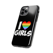 I Love Girls Pride Tough Phone Case – LGBTQ+ Rainbow Heart Design