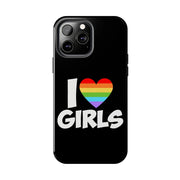 I Love Girls Pride Tough Phone Case – LGBTQ+ Rainbow Heart Design