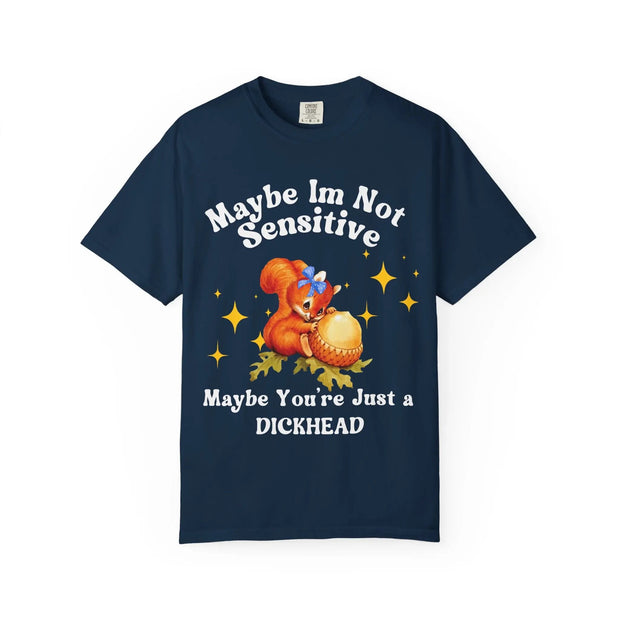 Maybe I’m Not Sensitive Dickhead Comfort Colors Tee – Sarcastic Retro Squirrel Humor Shirt - LavenderCeleste