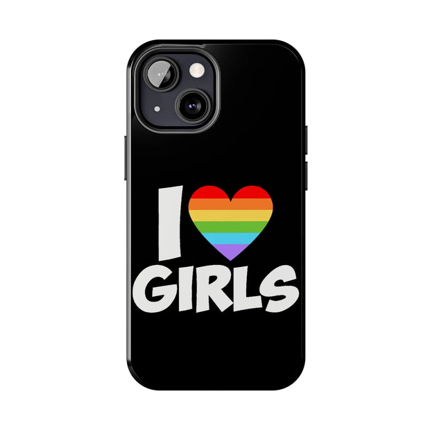 I Love Girls Pride Tough Phone Case – LGBTQ+ Rainbow Heart Design