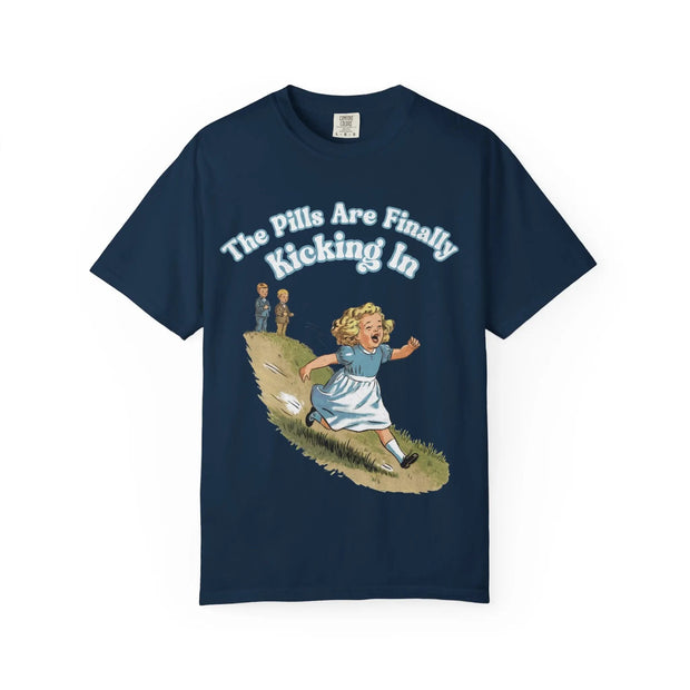 The Pills Are Finally Kicking In Comfort Colors Tee LavenderCeleste