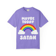 Maybe Today Satan Comfort Colors Tee – Funny Rainbow Sarcastic Shirt - LavenderCeleste