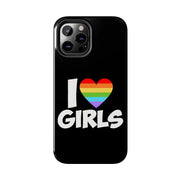 I Love Girls Pride Tough Phone Case – LGBTQ+ Rainbow Heart Design