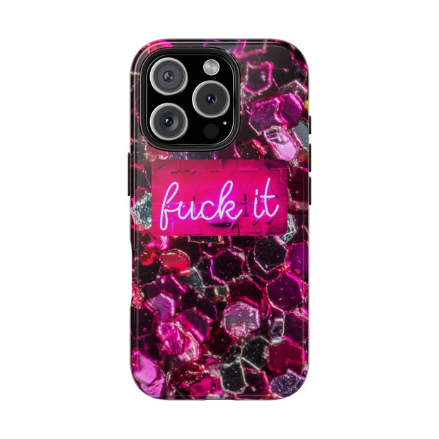 Hot Pink Glitter Neon “Fuck It” Tough Phone Case LavenderCeleste