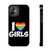 I Love Girls Pride Tough Phone Case – LGBTQ+ Rainbow Heart Design