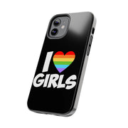 I Love Girls Pride Tough Phone Case – LGBTQ+ Rainbow Heart Design