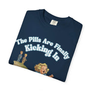 The Pills Are Finally Kicking In Comfort Colors Tee LavenderCeleste