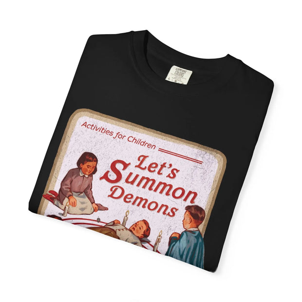 Let’s Summon Demons Retro Humor Comfort Colors Tee – Dark Vintage Parody Design