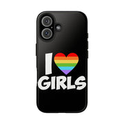 I Love Girls Pride Tough Phone Case – LGBTQ+ Rainbow Heart Design