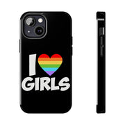 I Love Girls Pride Tough Phone Case – LGBTQ+ Rainbow Heart Design