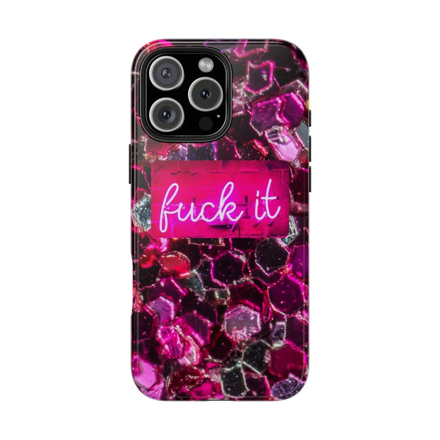 Hot Pink Glitter Neon “Fuck It” Tough Phone Case LavenderCeleste