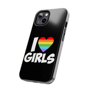 I Love Girls Pride Tough Phone Case – LGBTQ+ Rainbow Heart Design