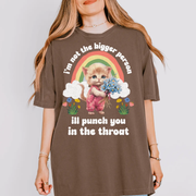 I’m Not the Bigger Person Cat Punch You Comfort Colors T-Shirt Comfort Colors 1717