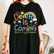 Death Is Coming Funny Dark Humor Rainbow Comfort Colors T-Shirt Comfort Colors 1717