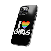 I Love Girls Pride Tough Phone Case – LGBTQ+ Rainbow Heart Design