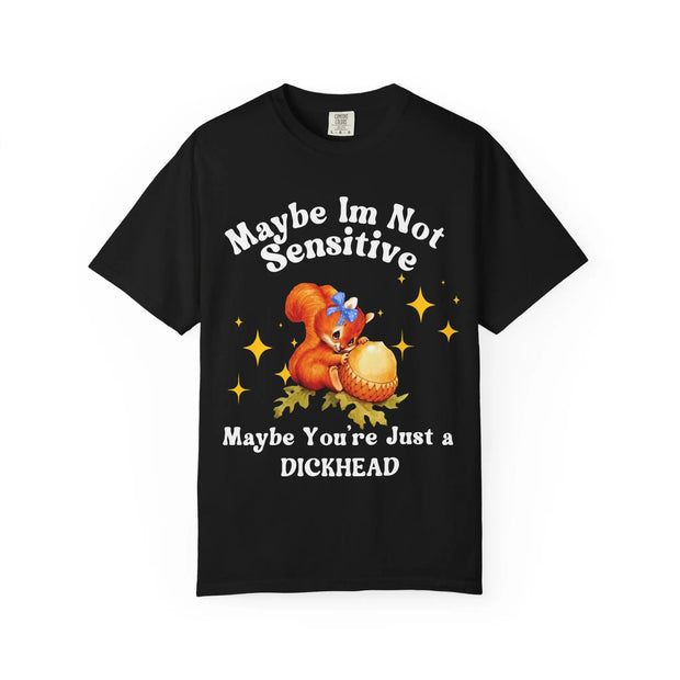 Maybe I’m Not Sensitive Dickhead Comfort Colors Tee – Sarcastic Retro Squirrel Humor Shirt - LavenderCeleste