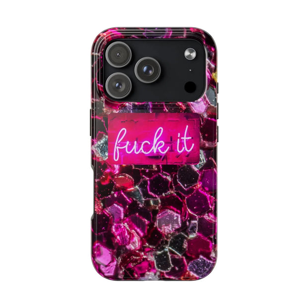 Hot Pink Glitter Neon “Fuck It” Tough Phone Case LavenderCeleste
