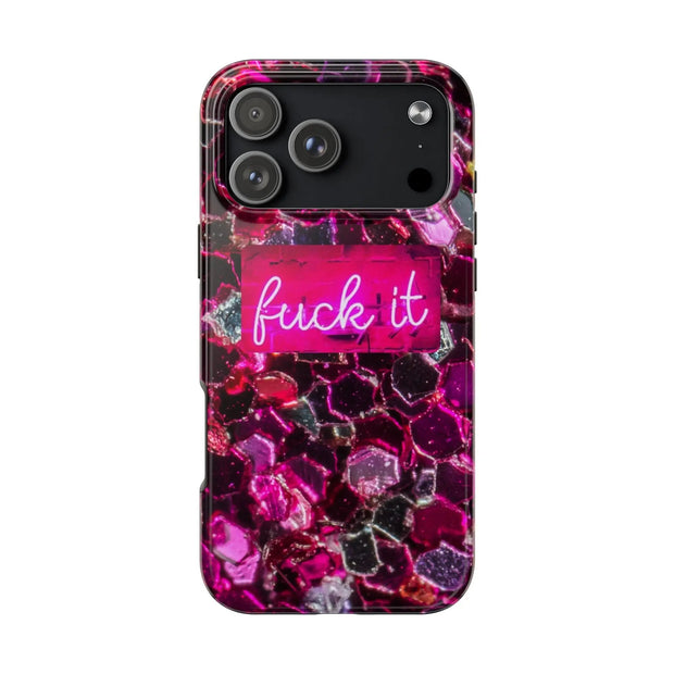 Hot Pink Glitter Neon “Fuck It” Tough Phone Case LavenderCeleste