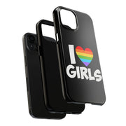 I Love Girls Pride Tough Phone Case – LGBTQ+ Rainbow Heart Design
