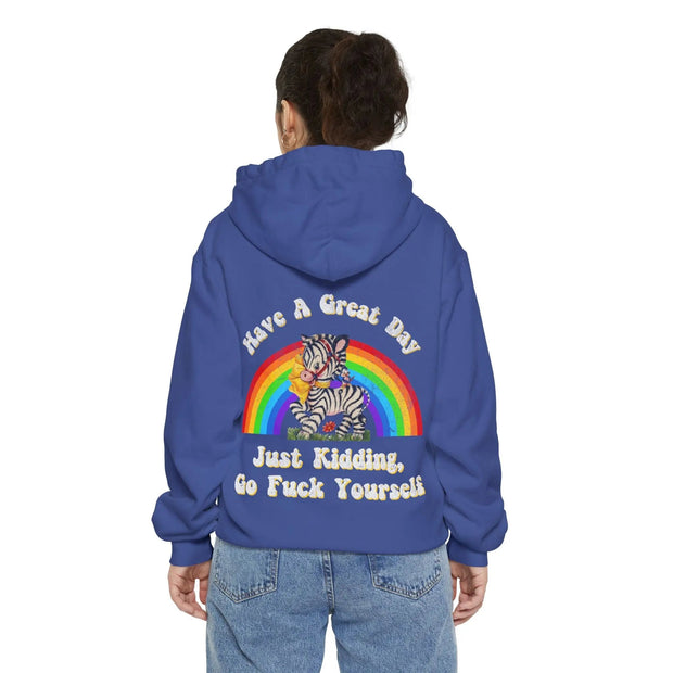 Have a Good Day Just Kidding Go F*** Yourself Retro Zebra Funny Rainbow Hoodie Back Print Comfort Colors 1567