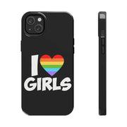 I Love Girls Pride Tough Phone Case – LGBTQ+ Rainbow Heart Design