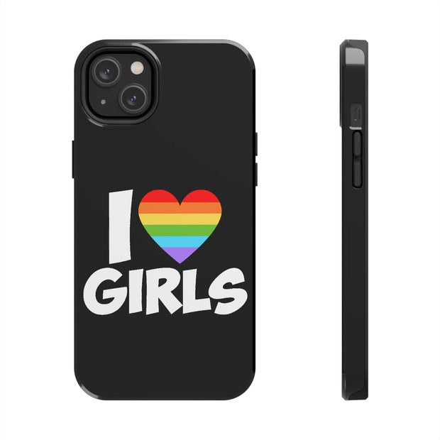 I Love Girls Pride Tough Phone Case – LGBTQ+ Rainbow Heart Design