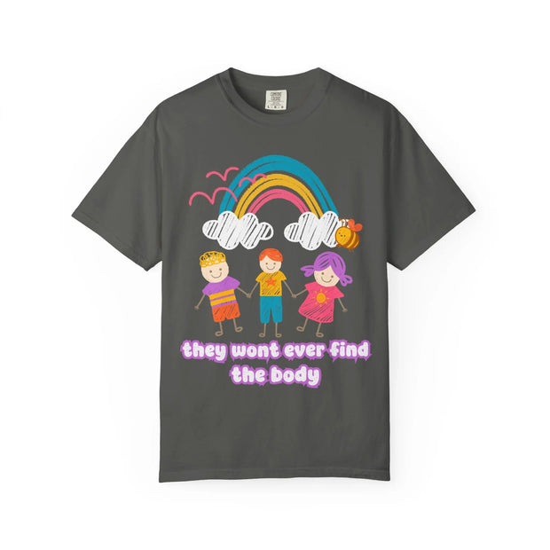 They Won’t Ever Find The Body Funny Comfort Colors Tee LavenderCeleste