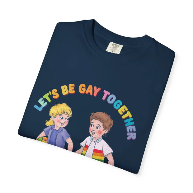 Let’s Be Gay Together Retro Pride Comfort Colors Tee – LGBTQ+ Vintage Rainbow Design