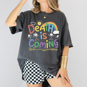 Death Is Coming Funny Dark Humor Rainbow Comfort Colors T-Shirt Comfort Colors 1717