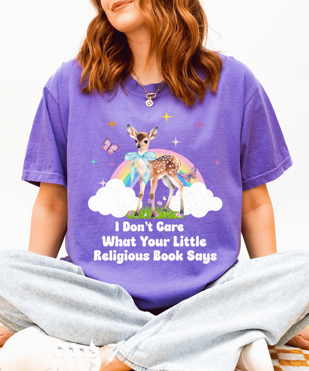 I Dont Care What Your Little Religious Book Says Cute Deer Rainbow Tee Comfort Colors 1717