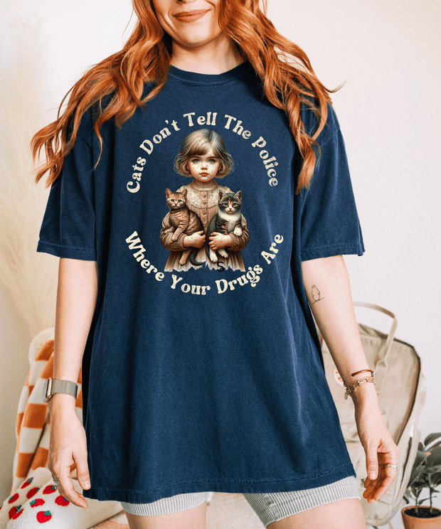 Cats Don’t Tell The Police Where Your Drugs Are Funny Cat Shirt Comfort Colors 1717