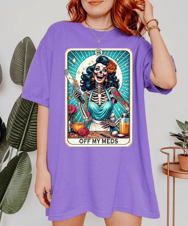 Off My Meds Comfort Colors T-Shirt | Vintage Skeleton Housewife Tarot Design | Dark Humor Retro Chaos Aesthetic Comfort Colors 1717