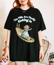 The Pills Are Finally Kicking In Comfort Colors Tee LavenderCeleste