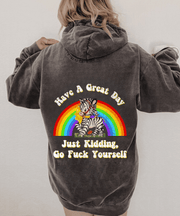 Have a Good Day Just Kidding Go F*** Yourself Retro Zebra Funny Rainbow Hoodie Back Print Comfort Colors 1567