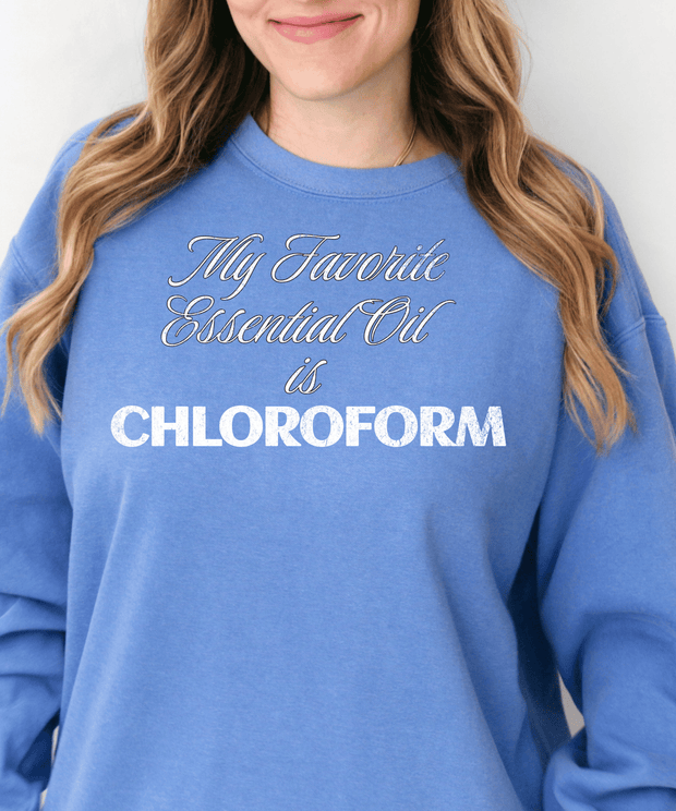 My Favorite Essential Oil Is Chloroform Sweatshirt LavenderCeleste