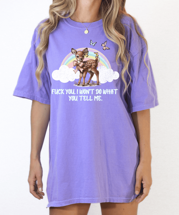 F*** You I Won’t Do What You Tell Me Comfort Colors T-Shirt | Rebellious Cute Deer Pastel Goth Tee | Defiant Sarcastic Aesthetic Top Comfort Colors 1717