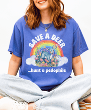 Save a Deer Hunt a Pedophile Comfort Colors T-Shirt